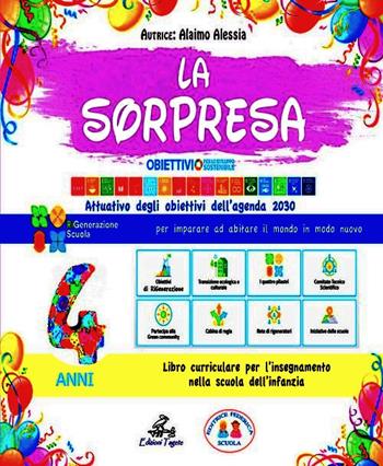 La sorpresa 4 anni. Quaderno operativo per la scuola dell'infanzia - Alaimo Alessia - Libro Edizioni Tagete 2023 | Libraccio.it