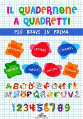 Il quadernoni a quadretti. Più bravi in Prima. Per la scuola dell'infanzia