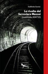 La rivolta del ferroviere Mazzei (matricola 424733)