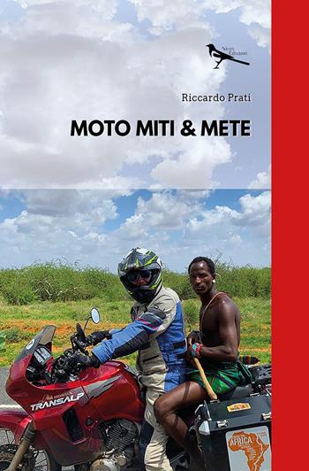 Moto miti & mete - Riccardo Prati - Libro Nives Edizioni 2023 | Libraccio.it