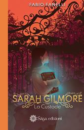 La custode. Sarah Gilmore. Vol. 1