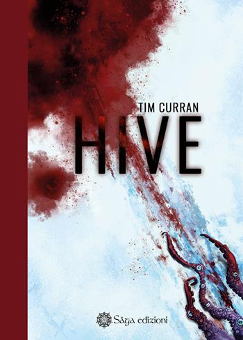 Hive - Tim Curran - Libro Saga 2022 | Libraccio.it