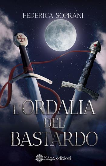 L'ordalia del Bastardo - Federica Soprani - Libro Saga Edizioni 2022, Afrodite | Libraccio.it