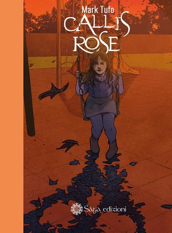Callis Rose - Mark Tufo - Libro Saga Edizioni 2022, Bifrost | Libraccio.it