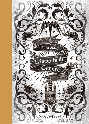L'incanto di cenere - Laura MacLem - Libro Saga Edizioni 2022 | Libraccio.it