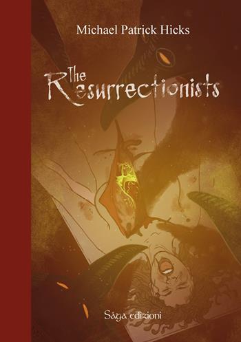 The resurrectionists - Michael Patrick Hicks - Libro Saga Edizioni 2023, Tartaros | Libraccio.it