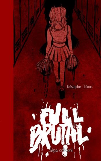 Full Brutal. Ediz. italiana - Kristopher Triana - Libro Saga Edizioni 2023, Tartaros | Libraccio.it