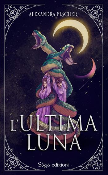 L'ultima luna - Alexandra Fischer - Libro Saga Edizioni 2022, Alchera | Libraccio.it
