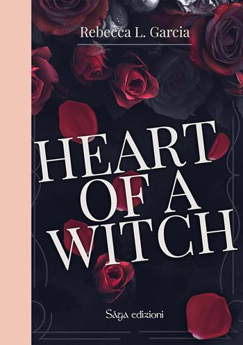 Heart - Rebecca L. Garcia - Libro Saga Edizioni 2024, Afrodite | Libraccio.it