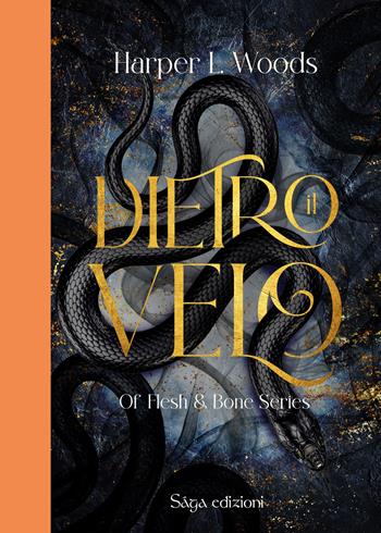 Dietro il velo. of Flesh&Bones. Vol. 1 - Harper L. Woods, Adelaide Forrest - Libro Saga Edizioni 2023, Bifrost | Libraccio.it