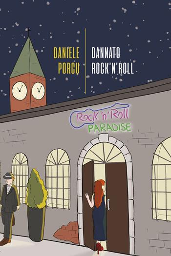 Dannato rock'n'roll - Daniele Porcu - Libro La Torretta 2021 | Libraccio.it