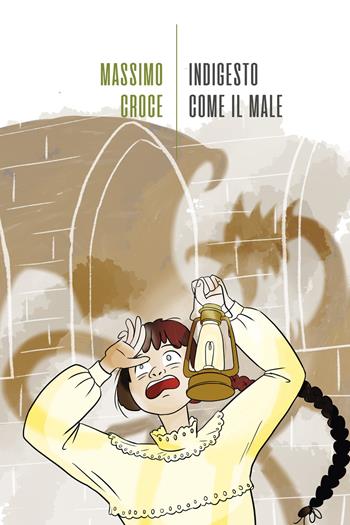 Indigesto come il male - Massimo Croce - Libro La Torretta 2022 | Libraccio.it
