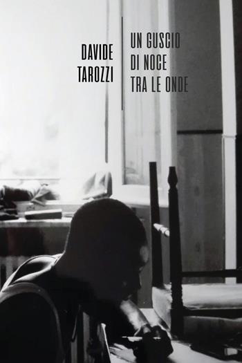 Un guscio di noce tra le onde - Davide Tarozzi - Libro La Torretta 2022 | Libraccio.it