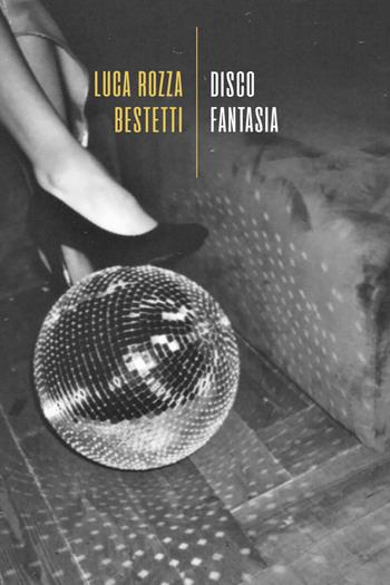 Disco fantasia - Luca Rozza Bestetti - Libro La Torretta 2022 | Libraccio.it