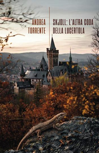 Skjoll: l'altra coda della lucertola - Andrea Torrente - Libro La Torretta 2026 | Libraccio.it