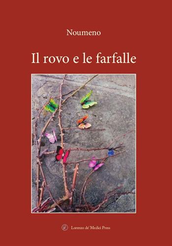 Il rovo e le farfalle - Noumeno - Libro Lorenzo de Medici Press 2021 | Libraccio.it
