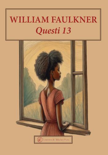 Questi 13 - William Faulkner - Libro Lorenzo de Medici Press 2024 | Libraccio.it