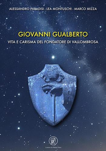 Giovanni Gualberto. Vita e carisma del fondatore di Vallombrosa - Alessandro Paradisi, Lea Montuschi, Marco Mizza - Libro Lorenzo de Medici Press 2024 | Libraccio.it