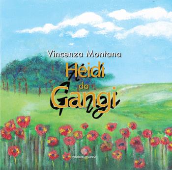 Heidi da Gangi - Vincenza Montana - Libro Arianna 2023, Storie piccine | Libraccio.it