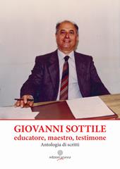 Giovanni Sottile, educatore, maestro, testimone. Antologia di scritti