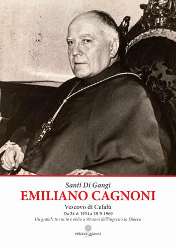 Emiliano Cagnoni vescovo di Cefalù - Santi Di Gangi - Libro Arianna 2024, Zabbara-Novecento | Libraccio.it