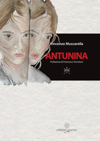 Antunina. Tri Matri - Vincenzo Muscarella - Libro Arianna 2025 | Libraccio.it