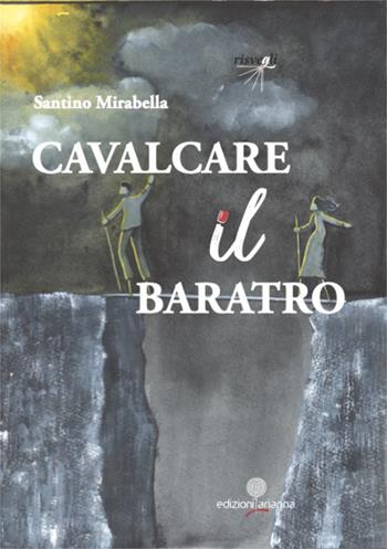 Cavalcare il baratro - Santino Mirabella - Libro Arianna 2025 | Libraccio.it