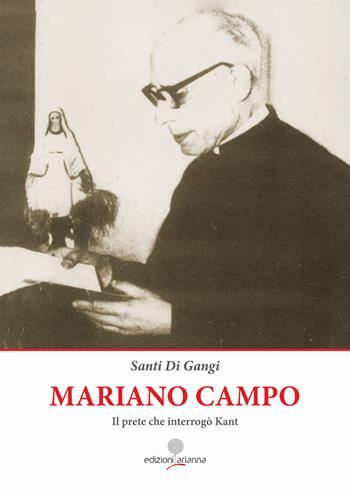 Mariano Campo. Il prete che interrogò Kant. Ediz. per la scuola - Santi Di Gangi - Libro Arianna 2025 | Libraccio.it