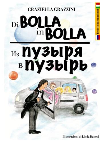 Di bolla in bolla. Ediz. italiana e russa - Graziella Grazzini - Libro Tomolo 2021, Tomolo international | Libraccio.it