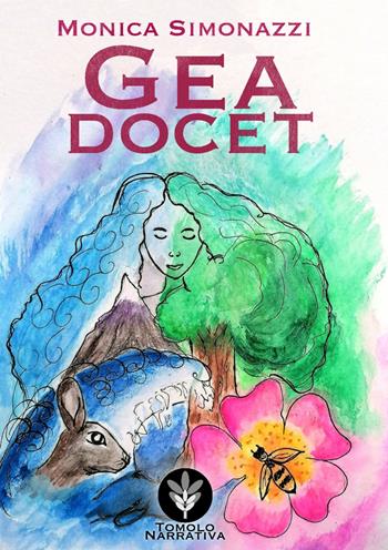 Gea docet - Monica Simonazzi - Libro Tomolo Edizioni 2021, Tomolo narrativa | Libraccio.it