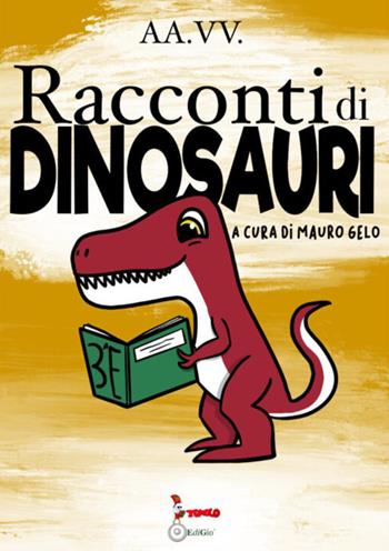 Racconti di dinosauri  - Libro Tomolo Edizioni 2021, Parole di bimbo | Libraccio.it