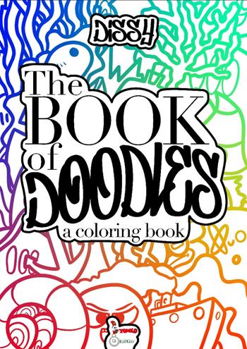 The book of doodles. A coloring book - Dissy - Libro Tomolo Edizioni 2021 | Libraccio.it