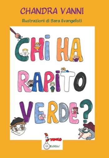 Chi ha rapito verde? - Chandra Vanni - Libro Tomolo 2022, Anime bambine | Libraccio.it