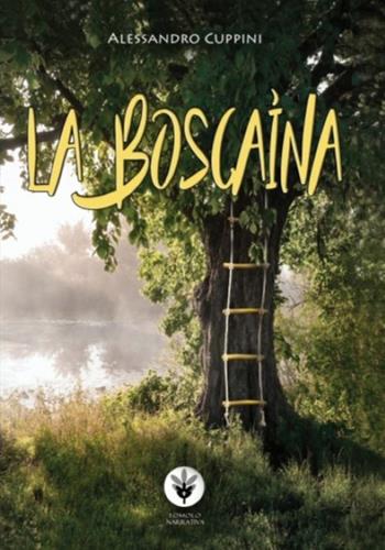 La boscaìna - Alessandro Cuppini - Libro Tomolo Edizioni 2022, Tomolo narrativa | Libraccio.it