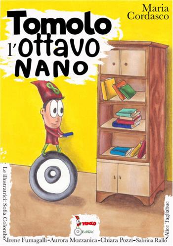Tomolo, l'ottavo nano - Maria Cordasco - Libro Tomolo Edizioni 2021, Anime bambine | Libraccio.it