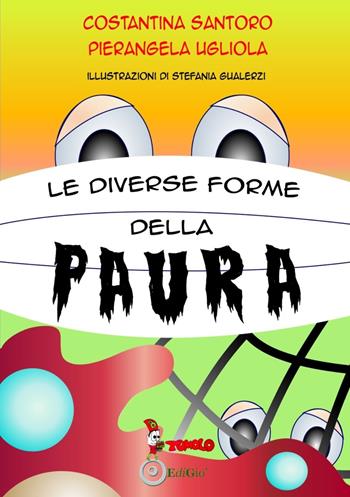 Le diverse forme della paura - Costantina Santoro, Pierangela Ugliola - Libro Tomolo 2021, Anime bambine | Libraccio.it