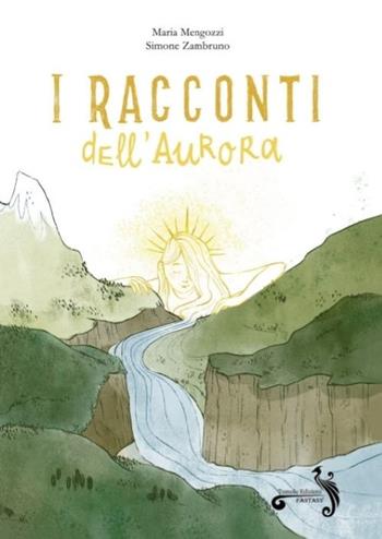 I racconti dell'aurora. Ediz. illustrata - Simone Zambruno - Libro Tomolo Edizioni 2022 | Libraccio.it