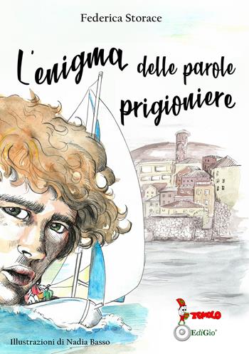 L'enigma delle parole prigioniere - Federica Storace - Libro Tomolo Edizioni 2022, Anime bambine | Libraccio.it