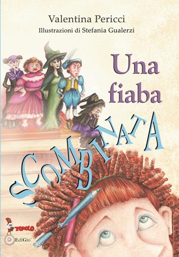 Una fiaba scombinata - Valentina Pericci - Libro Tomolo Edizioni 2022, Anime bambine | Libraccio.it