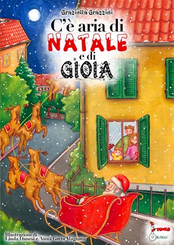 C'è aria di Natale e di gioia. Ediz. illustrata - Graziella Grazzini - Libro Tomolo Edizioni 2022, Anime bambine | Libraccio.it