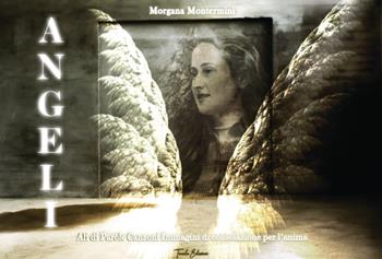 Angeli. Ali di parole, canzoni e immagini di consolazione per l'anima - Morgana Montermini - Libro Tomolo Edizioni 2022, Sussurri colorati | Libraccio.it