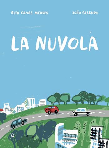 La nuvola. Ediz. illustrata - Rita Canas Mendes - Libro Uppa Edizioni 2023, Uppa kids | Libraccio.it