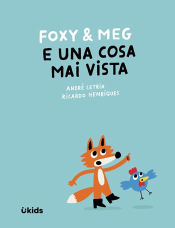 Foxy & Meg e una cosa mai vista. Ediz. illustrata - Ricardo Henriques - Libro Uppa Edizioni 2025, Uppa kids | Libraccio.it