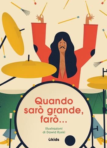 Quando sarò grande, farò… - Dawid Ryski - Libro Uppa Edizioni 2025, Uppa kids | Libraccio.it