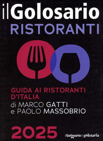 Il golosario 2025. Guida ai ristoranti d'Italia - Paolo Massobrio, Marco Gatti - Libro Comunica 2024 | Libraccio.it