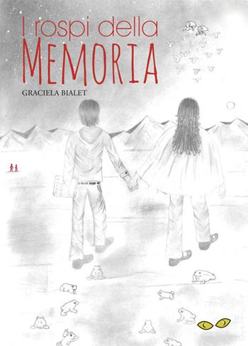 I rospi della memoria - Graciela Bialet - Libro Rapsodia 2021 | Libraccio.it