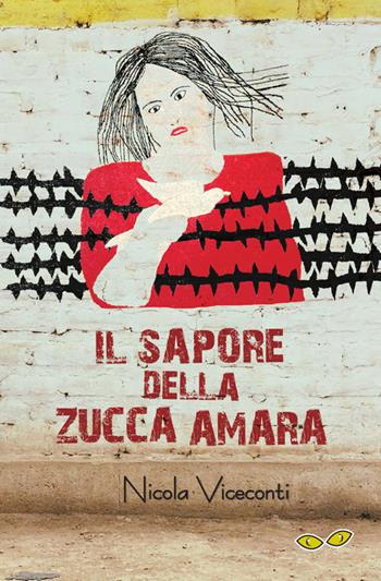 Il sapore della zucca amara - Nicola Viceconti - Libro Rapsodia 2022 | Libraccio.it