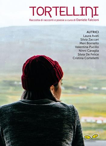 Tortellini. Raccolta di racconti e poesie  - Libro Rapsodia 2022 | Libraccio.it