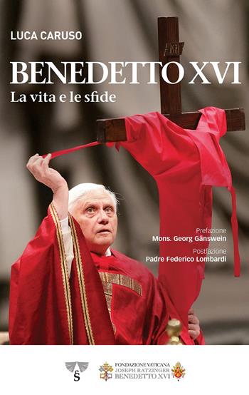 Benedetto XVI. La vita e le sfide - Luca Caruso - Libro Sanpino 2021, Testimoni | Libraccio.it
