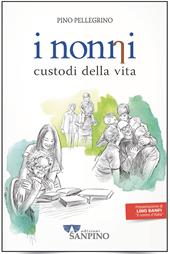 I nonni. Custodi della vita